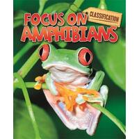 Classification: Focus on: Amphibians Stephen Savage Paperback Book