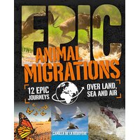 Epic!: Animal Migrations Camilla De la Bedoyere Hardcover Book