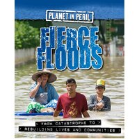 Planet in Peril: Fierce Floods Cath Senker Paperback Book
