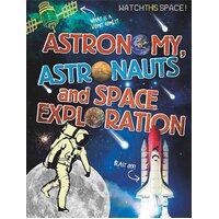 Watch This Space: Astronomy, Astronauts and Space Exploration Paperback Book