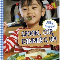 All by Myself: Spoon, Cup, Dinner's Up!: Board Book Debbie Foy Paperback Book