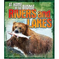 At Home in the Biome: Rivers and Lakes Paperback Book