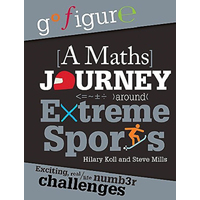 Go Figure: A Maths Journey Around Extreme Sports (Go Figure) Book