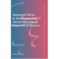 Advanced Silicon and Semiconducting Silicon-alloy Based Materials and Devices