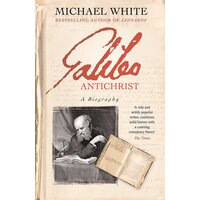 Galileo Antichrist: A Biography Michael White Paperback Book