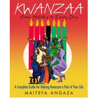 Kwanzaa: From Holiday to Every Day Paperback Book