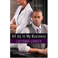 All Up in My Business Lutishia Lovely Paperback Book