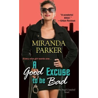 A Good Excuse To Be Bad: An Angel Crawford Novel Book