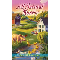 All Natural Murder: A Blossom Valley Mystery Staci McLaughlin Paperback Book
