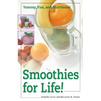 Smoothies for Life!: Yummy, Fun, and Nutritious! Paperback Book
