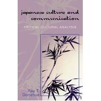 Japanese Culture and Communication: Critical Cultural Analysis Paperback Book