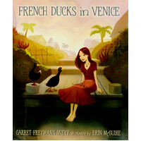 French Ducks in Venice -Freymann-Weyr, Garret,McGuire, Erin Hardcover Children's Book