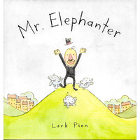 Mr. Elephanter -Lark Pien,Lark Pien Children's Book