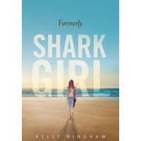 Formerly Shark Girl -Kelly Bingham Fiction Book