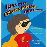 Isaac and His Amazing Asperger Superpowers! -Melanie Walsh Children's Book