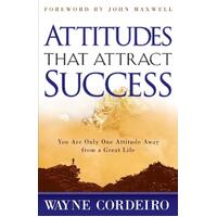 Attitudes That Attract Success John Maxwell Wayne Cordeiro Paperback Book