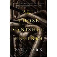 All Those Vanished Engines Paul Park Paperback Novel Book