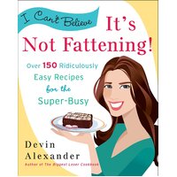I Can't Believe It's Not Fattening! Paperback Book