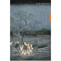 Short Journey Upriver Toward Oishida Roo Borson Paperback Book