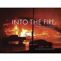 Into the Fire: The Fight to Save Fort McMurray Hardcover Book