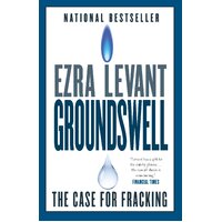 Groundswell: The Case for Fracking Ezra Levant Paperback Book