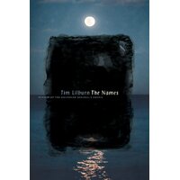 The Names: Poems Tim Lilburn Paperback Book