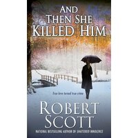 And Then She Killed Him Robert Scott Paperback Book