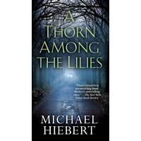 A Thorn Among The Lilies Michael Hiebert Paperback Novel Book