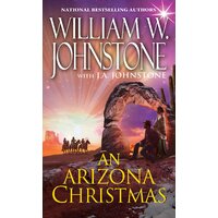 An Arizona Christmas Johnstone, William W.,Johnstone, J. A. Hardcover Book