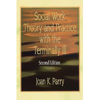 Social Work Theory and Practice with the Terminally Ill Book