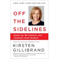 Off the Sidelines: Speak Up, Be Fearless, and Change Your World Paperback