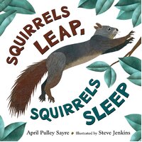 Squirrels Leap, Squirrels Sleep Hardcover Book
