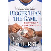 Bigger Than the Game: Restitching a Major League Life Paperback Book