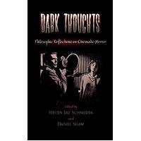 Dark Thoughts: Philosophic Reflections on Cinematic Horror Paperback Book