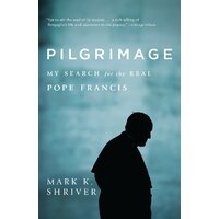 Pilgrimage: My Search for the Real Pope Francis Paperback Book