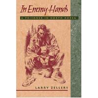 In Enemy Hands: A Prisoner in North Korea Larry Zellers Paperback Book
