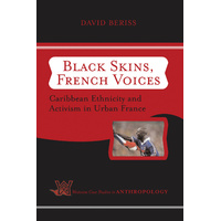 Black Skins, French Voices: Caribbean Ethnicity and Activism in Urban France