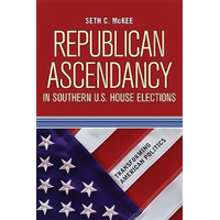 Republican Ascendancy in Southern U.S. House Elections Book