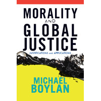 Morality and Global Justice: Justifications and Applications Paperback Book