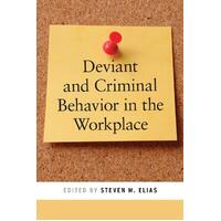 Deviant and Criminal Behavior in the Workplace: Psychology and Crime