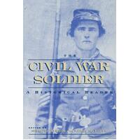 The Civil War Soldier: A Historical Reader Paperback Book