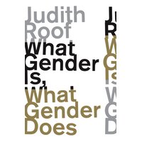 What Gender Is, What Gender Does Judith Roof Paperback Book