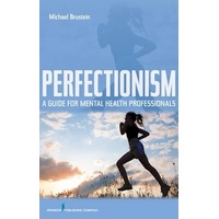 Perfectionism: A Guide for Mental Health Professionals Book