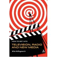 How to Get Into Television, Radio and New Media Paperback Book