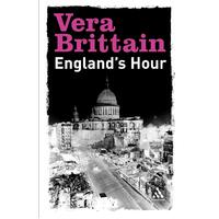 England`s Hour: An Autobiography 1939-1941 Vera Brittain Paperback Book