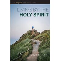 Living by the Holy Spirit - Frank Moore