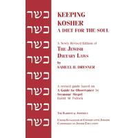 Keeping Kosher: A Diet for the Soul, Newly Revised - Samuel H. Dresner