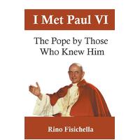 I met Paul VI: The Pope by those who knew him: No. VI - Rino Fisichella