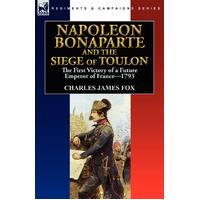 Napoleon Bonaparte and the Siege of Toulon Paperback Book