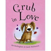 GRUB IN LOVE -Sarah Warburton Abigail Burlingham Children's Book